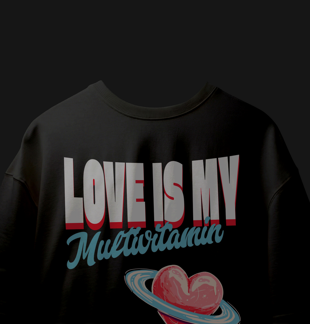 LOVE IS MY MULTIVITAMIN